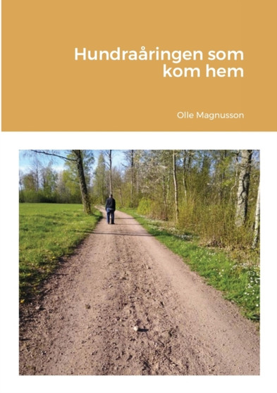 Hundraaringen som kom hem by Olle Magnusson - Paperback