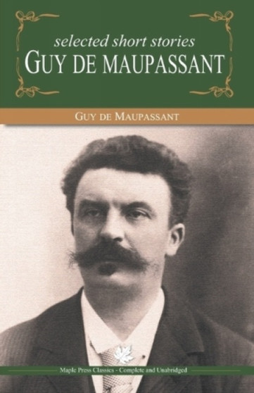 Selected Short Stories by Guy de Maupassant by Guy de Maupassant - Paperback Selected Short Stories by Guy de Maupassant by Guy de Maupassant - Paperback