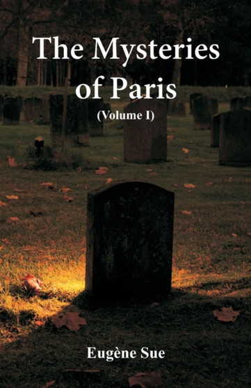 The Mysteries of Paris : (Volume I) by Eugene Sue - Paperback