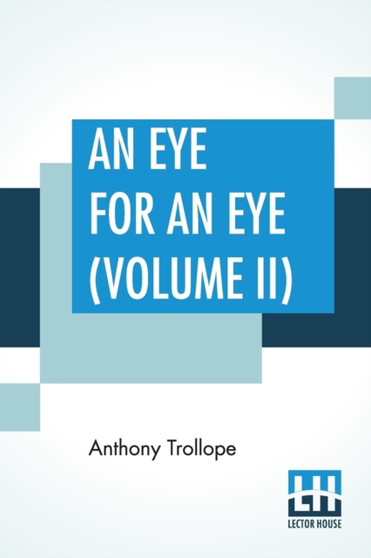 An Eye For An Eye (Volume II) by Anthony Trollope - Paperback