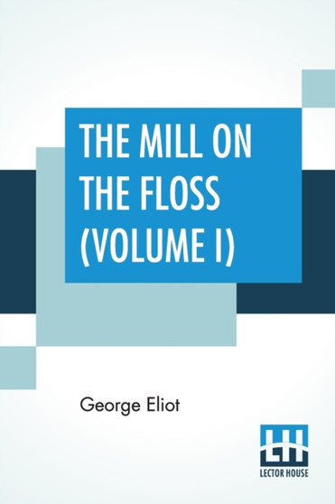 The Mill On The Floss (Volume I) by George Eliot - Paperback
