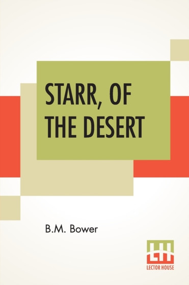 Starr, Of The Desert by Bertha Muzzy Bower - Paperback