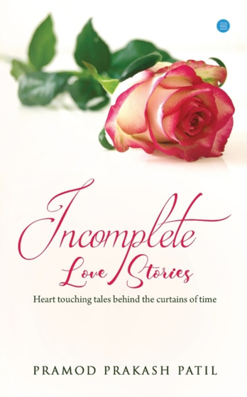 Incomplete love stories by Pramod Prakash Patil - Paperback