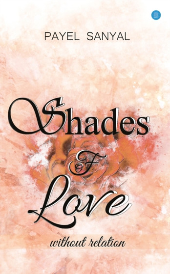 Shades of love without relation by Payel Sanyal - Paperback
