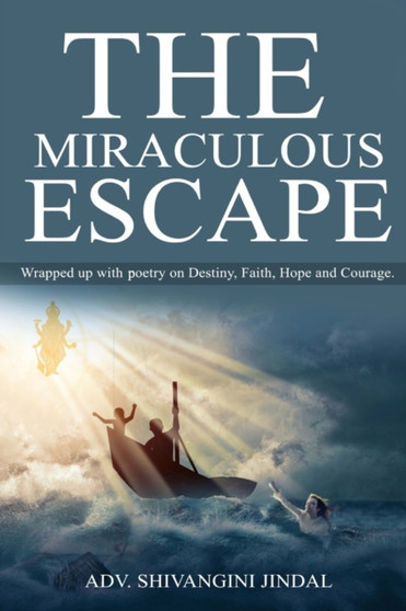 The Miraculous Escape by Adv Shivangini Jindal - Paperback