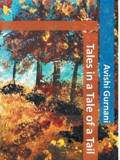 Tales in a Tale of a Tail by Avishi Gurnani - Paperback