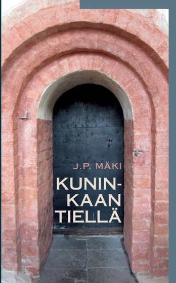 Kuninkaan tiella by J P Maki - Paperback