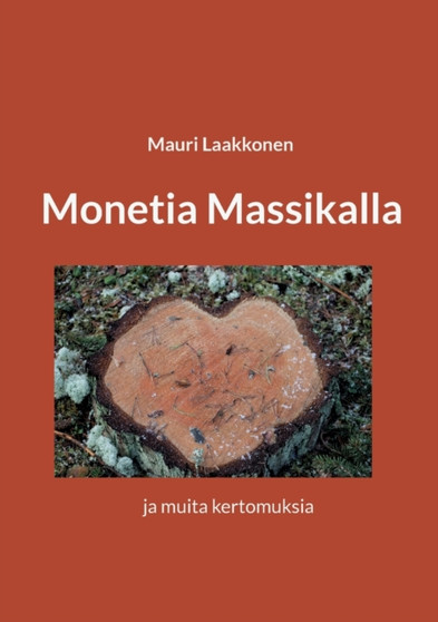 Monetia Massikalla : ja muita kertomuksia by Mauri Laakkonen - Paperback