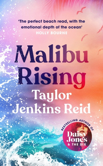 Malibu Rising : From the Sunday Times bestselling author of CARRIE SOTO IS BACK by Taylor Jenkins Reid - Hardback