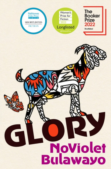 Glory : LONGLISTED FOR THE WOMEN'S PRIZE FOR FICTION 2023 by NoViolet Bulawayo - Hardback