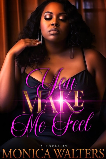 You Make Me Feel by Monica Walters - Paperback