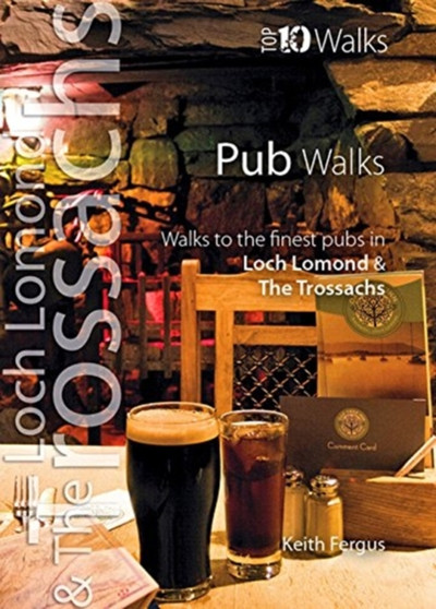 Pub Walks (Loch Lomond) : walks to the finest pubs in Loch Lomond & the Trossach by Keith Fergus - Paperback