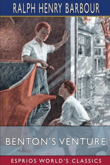 Benton's Venture (Esprios Classics) by Ralph Henry Barbour - Paperback