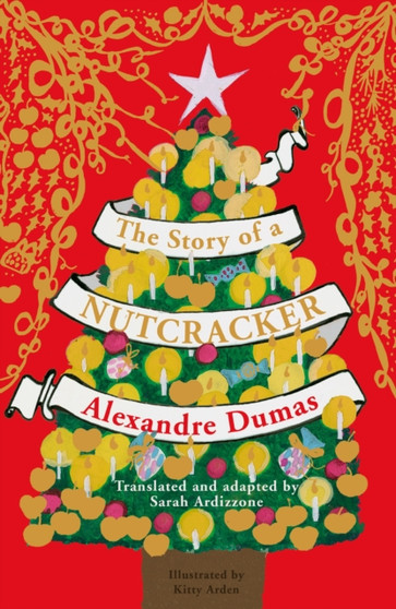 The Story of a Nutcracker by Alexandre Dumas - Hardback