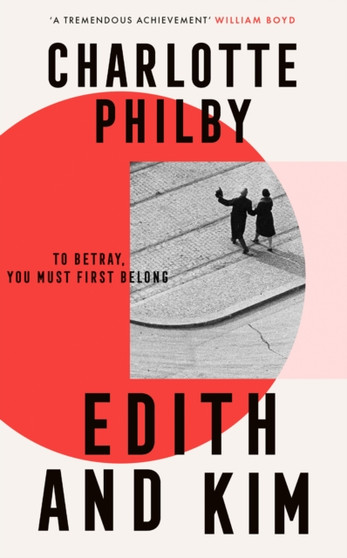 Edith and Kim by Charlotte Philby - Hardback