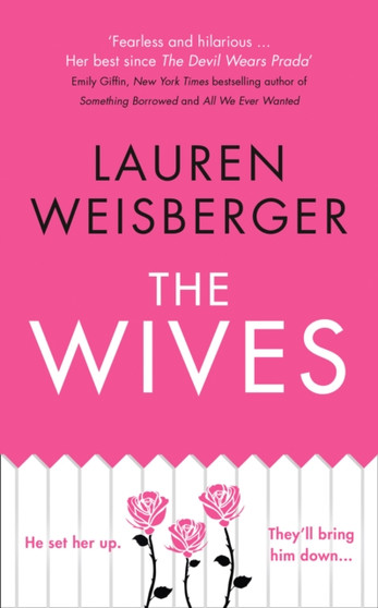 The Wives by Lauren Weisberger - Hardback