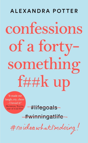 Confessions of a Forty-Something F**k Up by Alexandra Potter - Hardback
