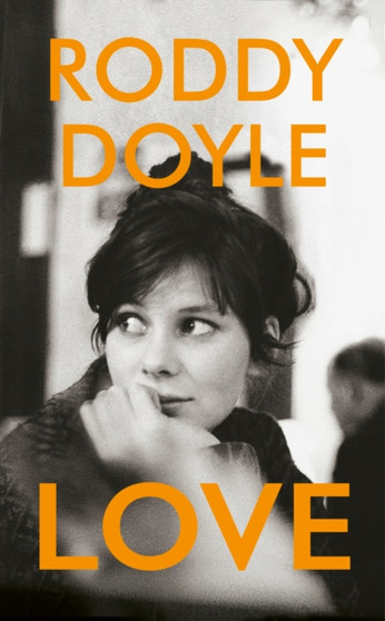 Love by Roddy Doyle - Hardback