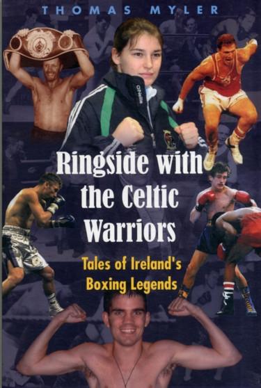 Ringside with the Celtic Warriors by Thomas Myler - Paperback