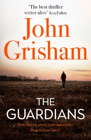 The Guardians : The Sunday Times Bestseller by John Grisham - Hardback