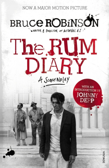 The Rum Diary: A Screenplay by Bruce Robinson - Paperback
