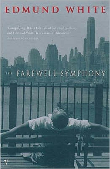 The Farewell Symphony by Edmund White - Paperback