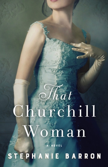 That Churchill Woman by Stephanie Barron - Hardback