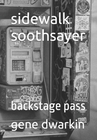 sidewalk soothsayer : backstage pass by Gene Dwarkin - Paperback