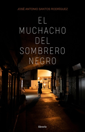 El muchacho del sombrero negro by Jose Antonio Santos Rodriguez - Paperback
