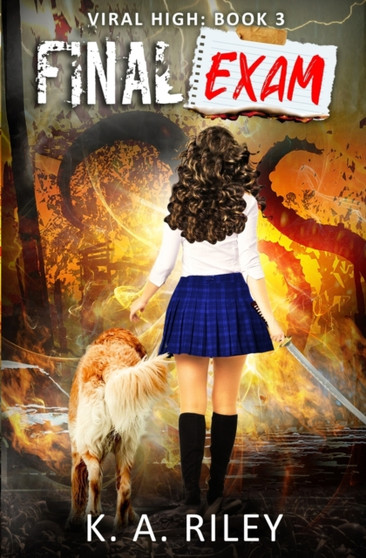 Final Exam : An Apocalyptic Dark Comedy : 3 by K a Riley - Paperback