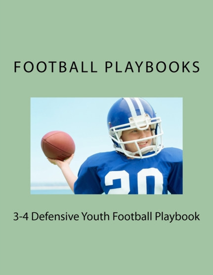 3-4 Defensive Youth Football Playbook by Football Playbooks - Paperback
