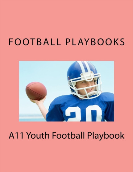 A11 Youth Football Playbook by Football Playbooks - Paperback