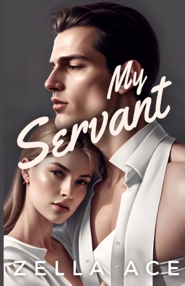 My Servant by Zella Ace - Paperback
