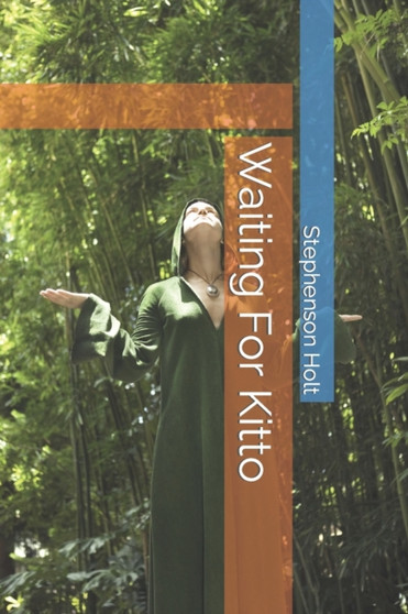 Waiting For Kitto : 1 by Stephenson Holt - Paperback