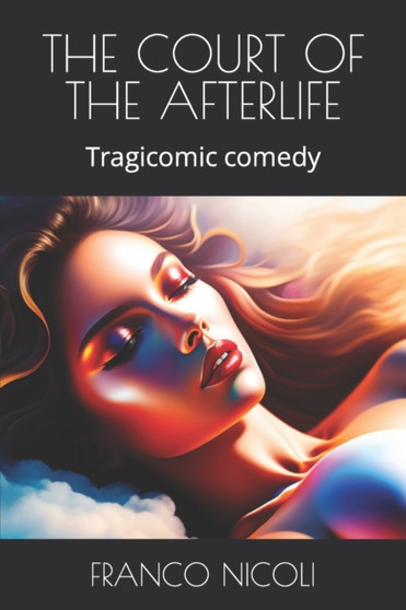 The Court of the Afterlife : Tragicomic comedy by Franco Nicoli - Paperback