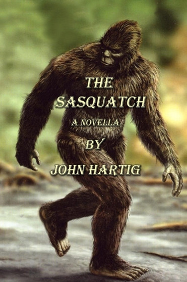 The Sasquatch by John Hartig - Paperback