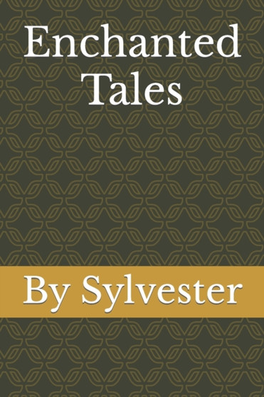 Enchanted Tales by Sylvester Abdul Abrar Ahmed - Paperback