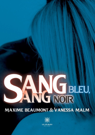 Sang bleu, sang noir by Maxime Beaumont Et Vanessa Malm - Paperback