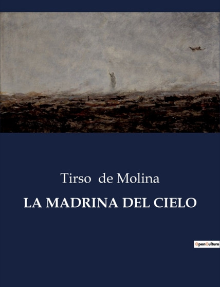 La Madrina del Cielo by Tirso De Molina - Paperback