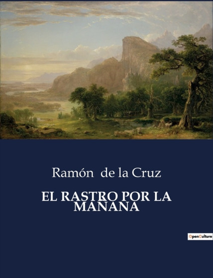 El Rastro Por La Manana by Ramon de la Cruz - Paperback