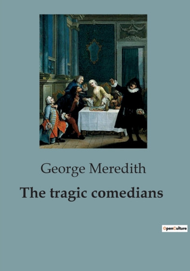 The tragic comedians by George Meredith - Paperback