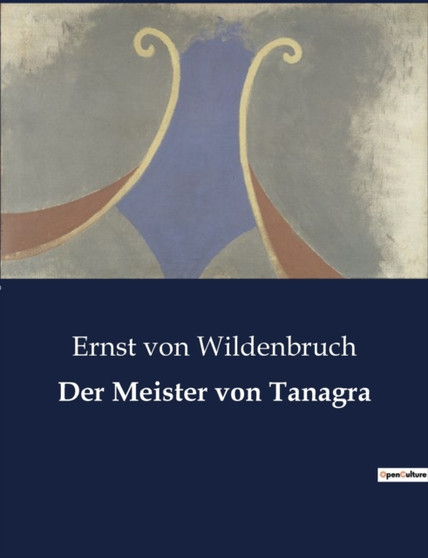 Der Meister von Tanagra by Ernst Von Wildenbruch - Paperback