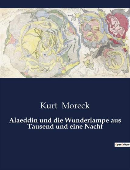 Alaeddin und die Wunderlampe aus Tausend und eine Nacht by Kurt Moreck - Paperback