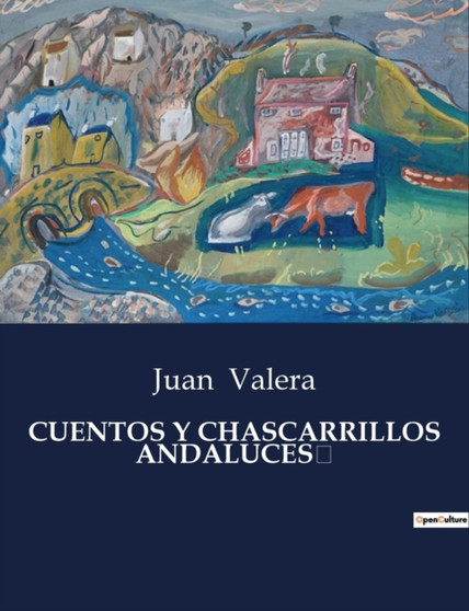 Cuentos Y Chascarrillos Andaluces by Juan Valera - Paperback