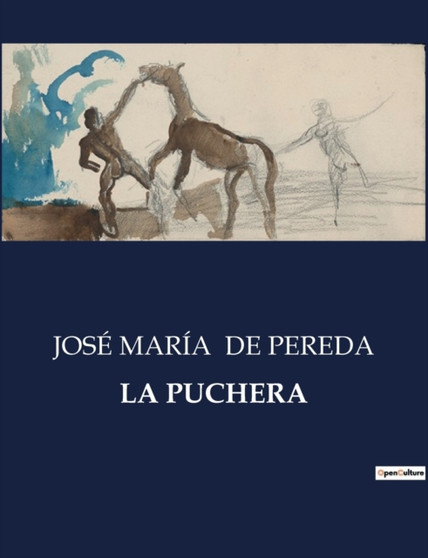 La Puchera by Jose Maria de Pereda - Paperback