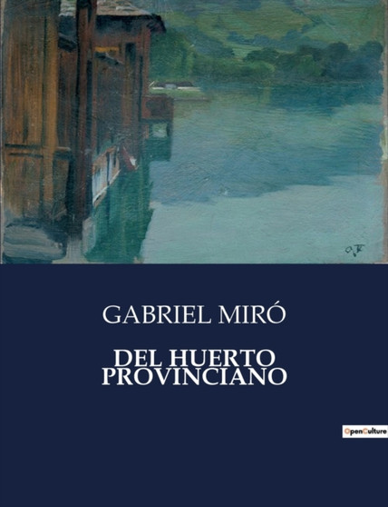 del Huerto Provinciano by Gabriel Miro - Paperback