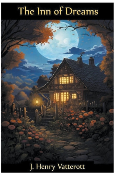 The Inn of Dreams by J Henry Vatterott - Paperback