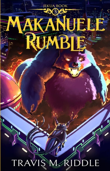 Makanuele Rumble : 3 by Travis M Riddle - Paperback
