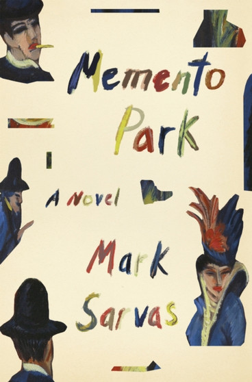 Memento Park : A Novel by Mark Sarvas - Hardback