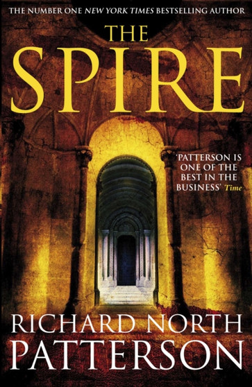 The Spire by Richard North Patterson - Hardback